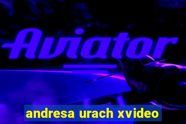 andresa urach xvideo